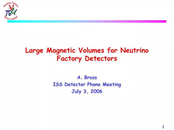 large magnetic volumes for neutrino factory detectors