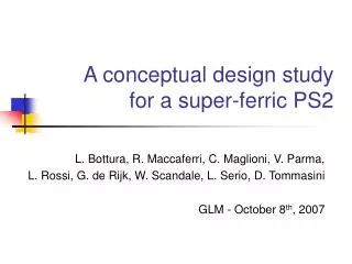 A conceptual design study for a super-ferric PS2