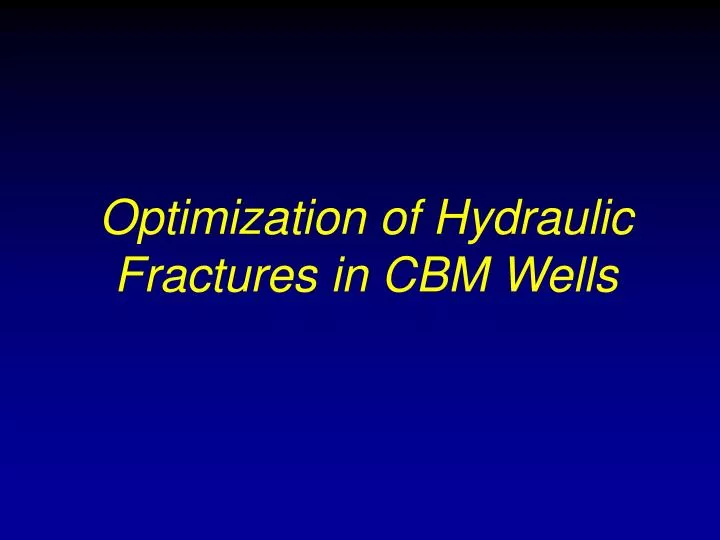 optimization of hydraulic fractures in cbm wells