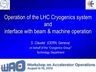 Operation of the LHC Cryogenics system and interface with beam &amp; machine operation