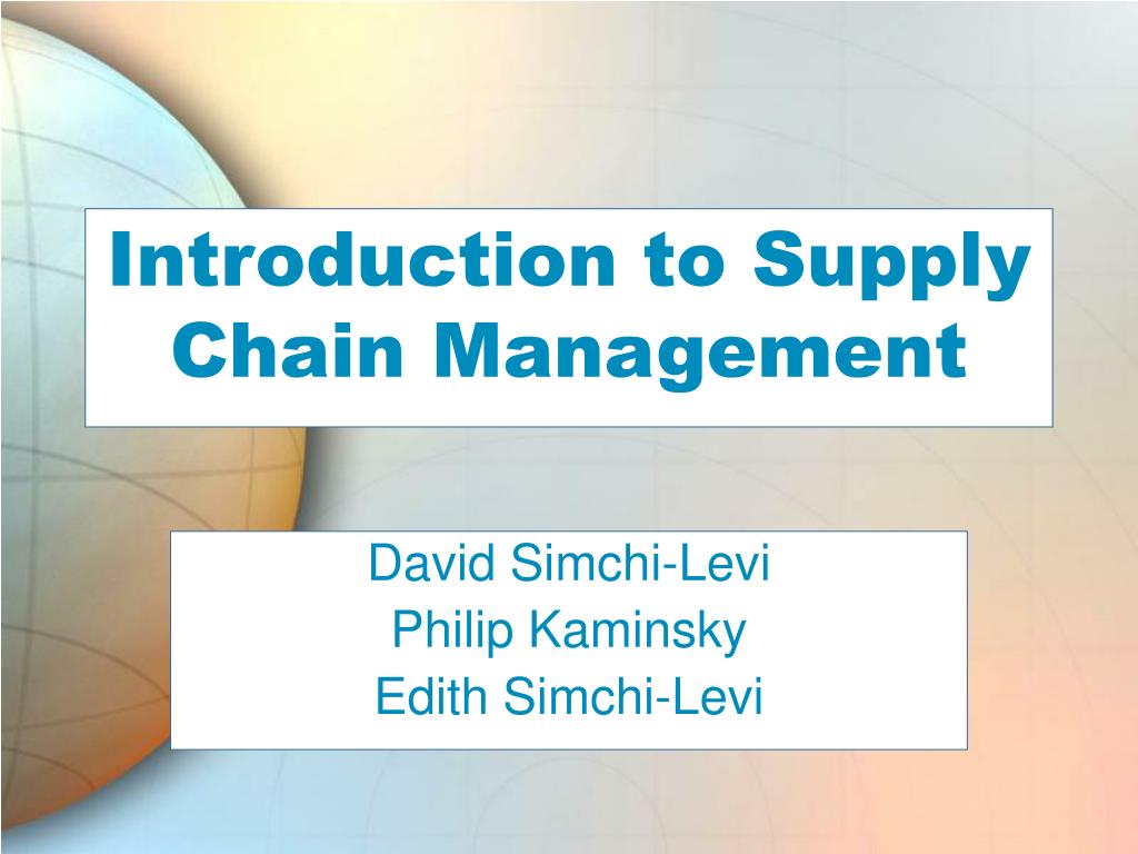 Supply Chain Introduction Slide PPT - Introduction to Supply Chain Management PowerPoint Presentation ...