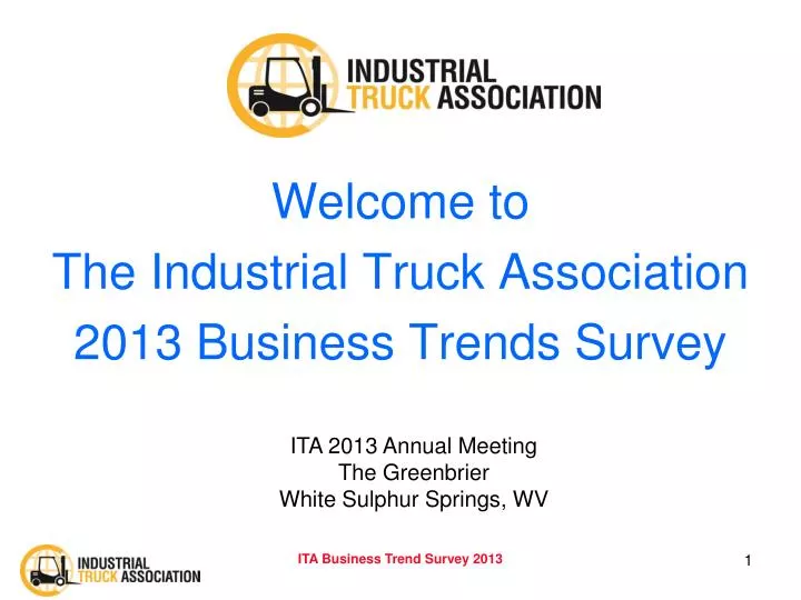 welcome to the industrial truck association 2013 business trends survey