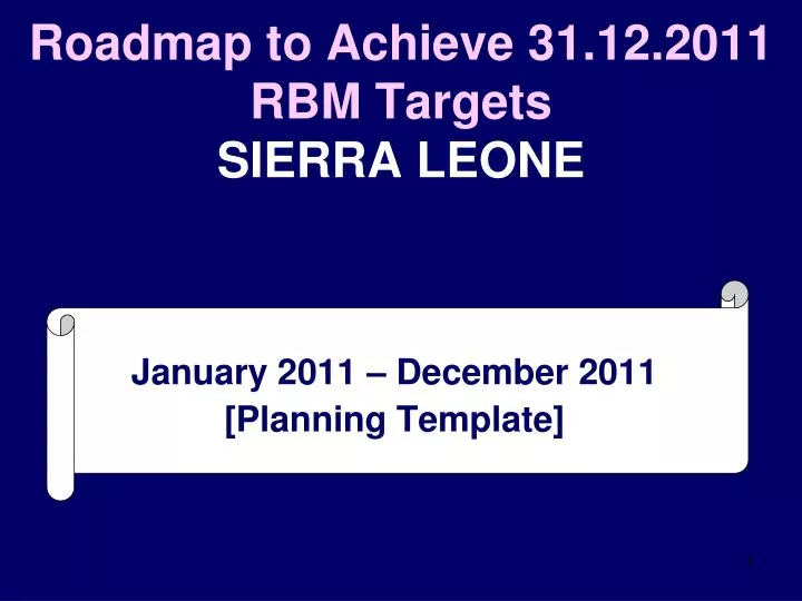 roadmap to achieve 31 12 2011 rbm targets sierra leone