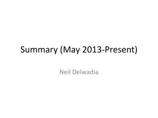 Summary (May 2013-Present)