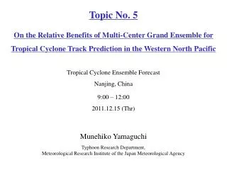 Munehiko Yamaguchi Typhoon Research Department,