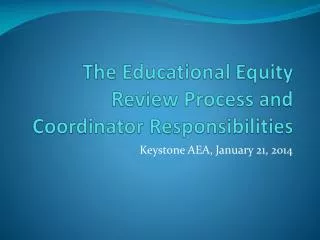 The Educational Equity Review Process and Coordinator Responsibilities