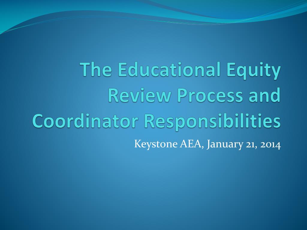 PPT - The Educational Equity Review Process and Coordinator ...