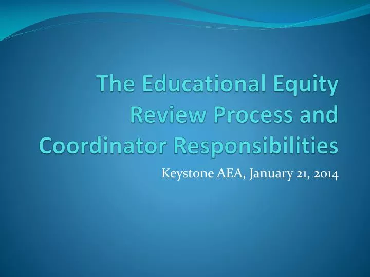 the educational equity review process and coordinator responsibilities
