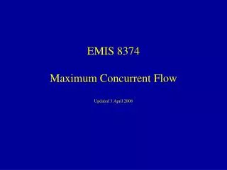 EMIS 8374 Maximum Concurrent Flow Updated 3 April 2008