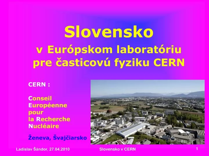 slovensko v eur psk om laborat riu pre asticov fyziku cern
