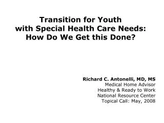 Transition for Youth with Special Health Care Needs: How Do We Get this Done?