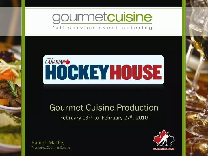 gourmet cuisine production february 13 th to february 27 th 2010