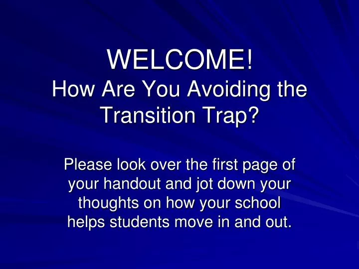 welcome how are you avoiding the transition trap