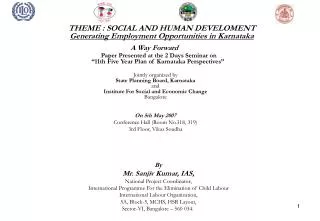 THEME : SOCIAL AND HUMAN DEVELOMENT Generating Employment Opportunities in Karnataka