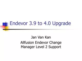 Endevor 3.9 to 4.0 Upgrade