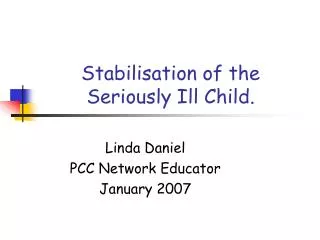 Stabilisation of the Seriously Ill Child.