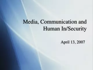 Media, Communication and Human In/Security