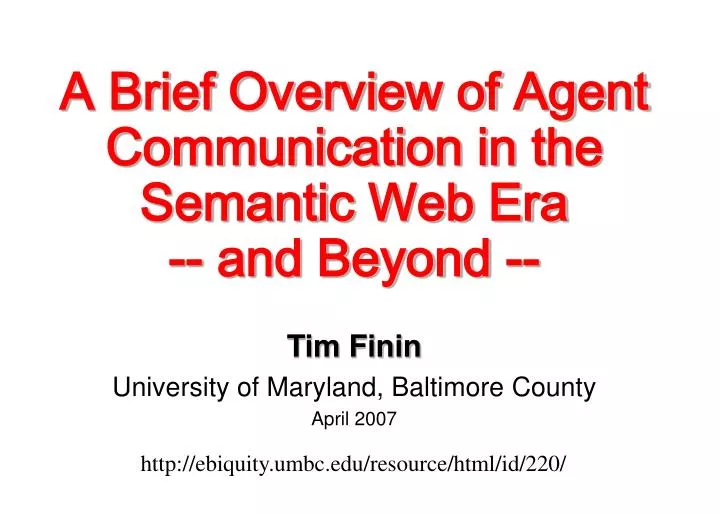 a brief overview of agent communication in the semantic web era and beyond