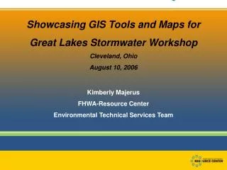 Showcasing GIS Tools and Maps for Great Lakes Stormwater Workshop Cleveland, Ohio August 10, 2006