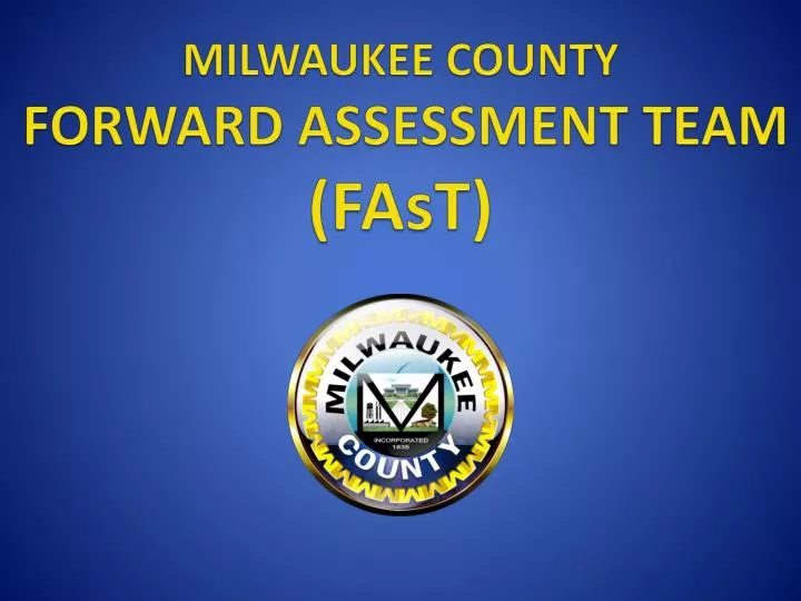 milwaukee county forward assessment team fast
