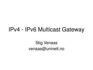 IPv4 - IPv6 Multicast Gateway