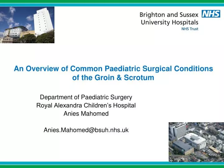 an overview of common paediatric surgical conditions of the groin scrotum