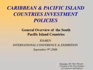 CARIBBEAN &amp; PACIFIC ISLAND COUNTRIES INVESTMENT POLICIES