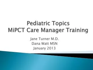 Pediatric Topics MiPCT Care Manager Training