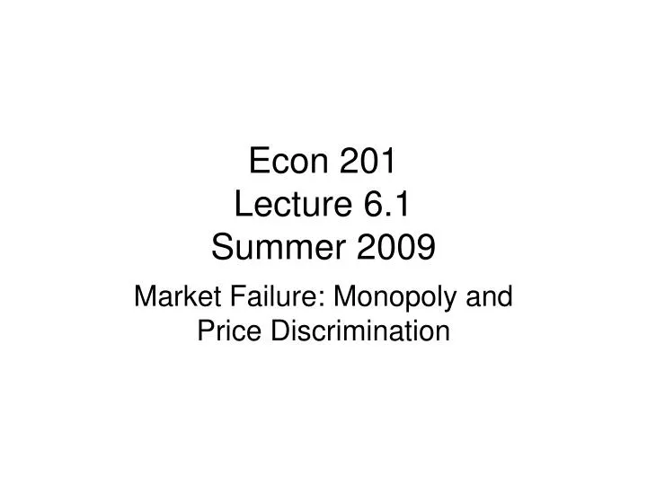 econ 201 lecture 6 1 summer 2009