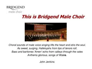 This is Bridgend Male Choir