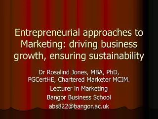 Entrepreneurial approaches to Marketing: driving business growth, ensuring sustainability
