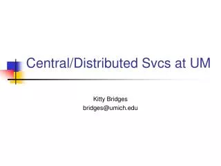 Central/Distributed Svcs at UM