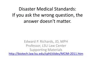 Disaster Medical Standards: If you ask the wrong question, the answer doesn't matter.