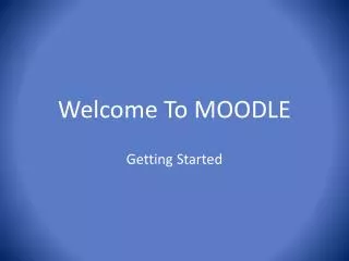 Welcome To MOODLE