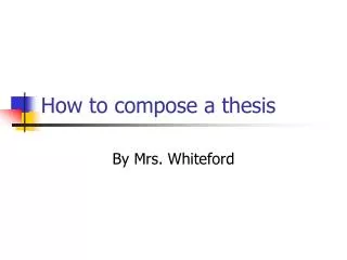 How to compose a thesis