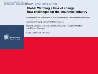 Global Warming a Risk of change New challenges for the insurance industry