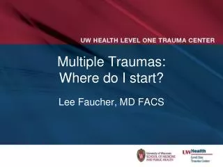 Multiple Traumas: Where do I start?