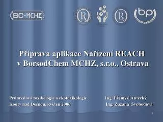 Příprava aplikace Nařízení REACH v BorsodChem MCHZ, s.r.o., Ostrava