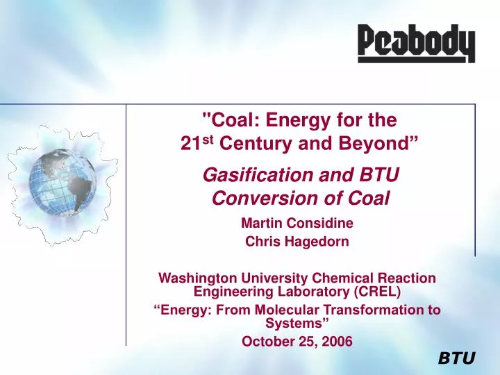 coal energy for the 21 st century and beyond gasification and btu conversion of coal