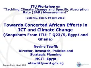 Nevine Tewfik Director, Research, Policies and Strategic Planning MCIT- Egypt ntewfik@mcit.eg