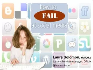 Laura Solomon, MCIW, MLS Library Services Manager , OPLIN @laurasolomon