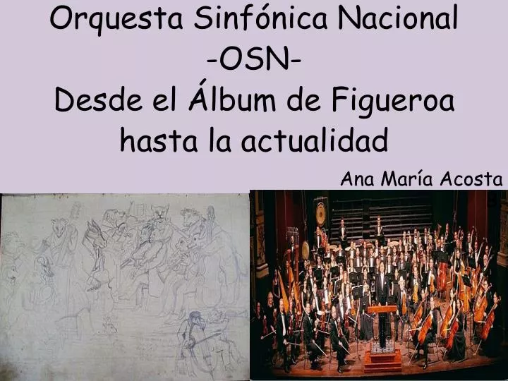 orquesta sinf nica nacional osn desde el lbum de figueroa hasta la actualidad