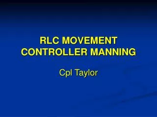 RLC MOVEMENT CONTROLLER MANNING