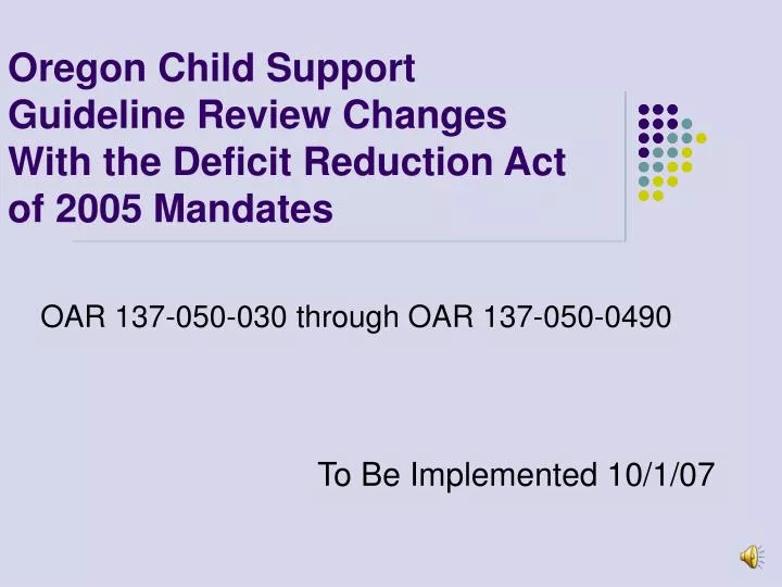 oregon child support guideline review changes with the deficit reduction act of 2005 mandates