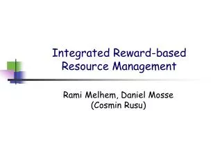 Integrated Reward-based Resource Management