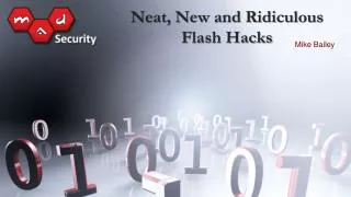 Neat, New and Ridiculous Flash Hacks