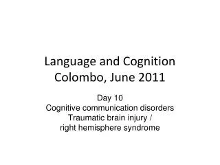 Language and Cognition Colombo, June 2011