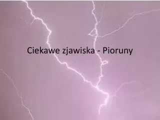 ciekawe zjawiska pioruny
