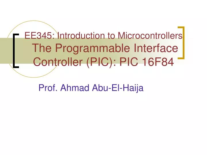 ee345 introduction to microcontrollers the programmable interface controller pic pic 16f84