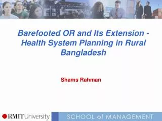 Barefooted OR and Its Extension - Health System Planning in Rural Bangladesh